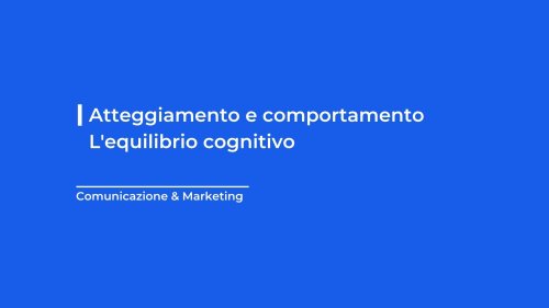 Atteggiamento e comportamento | L'equilibrio cognitivo - Loomen