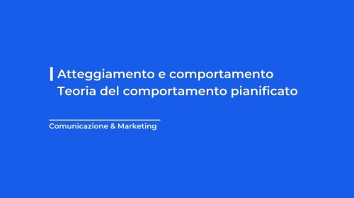 Atteggiamento e comportamento | Il comportamento pianificato - Loomen