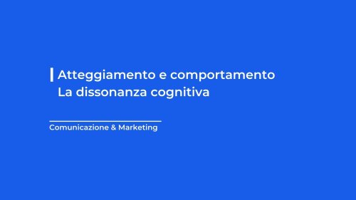 Atteggiamento e comportamento | La dissonanza cognitiva - Loomen