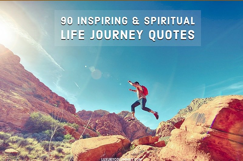 90 Happy and Inspiring Life Journey Quotes