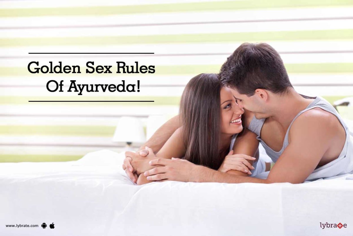 Golden Sex Rules Of Ayurveda! - By Dr. Rahul Gupta | Lybrate