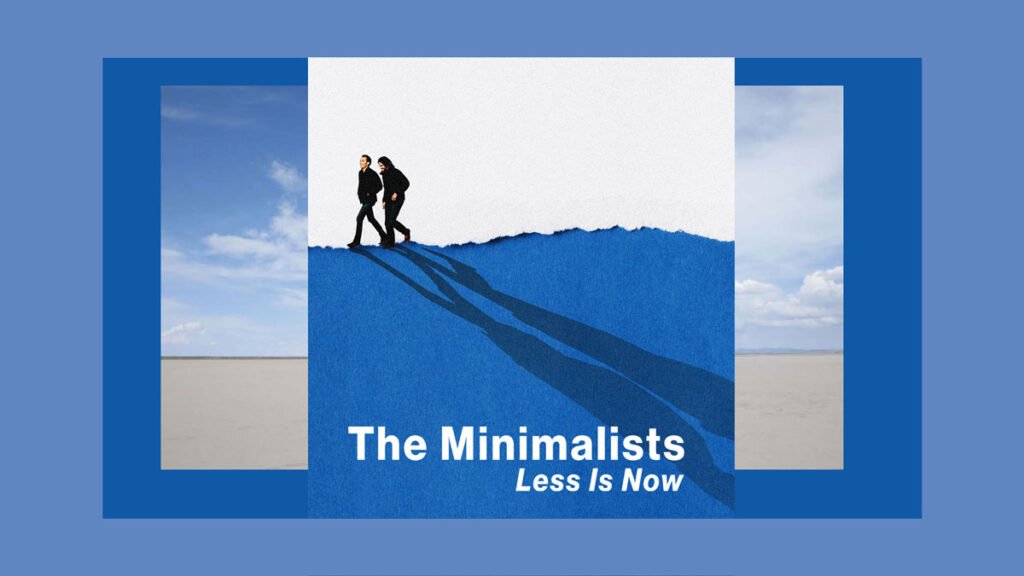 Netflix:’The Minimalists: Less is Now’ and how to Simplify in the age of a Digital Ad Avalanche