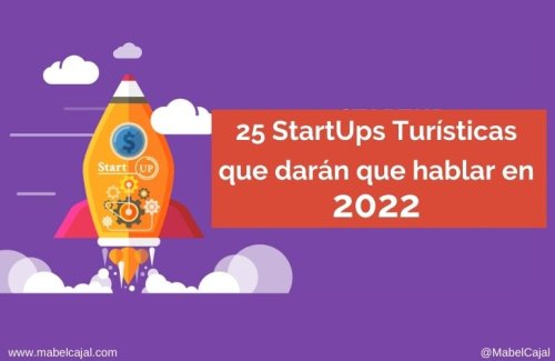 💥 25 StartUps turísticas que darán que hablar en 2022 (....y de las que aprender)