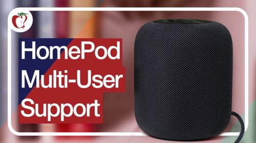 Hands-On With the HomePod's New Multi-User Detection and Ambient Sound Features