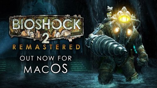 'Bioshock 2 Remastered' Launches on macOS
