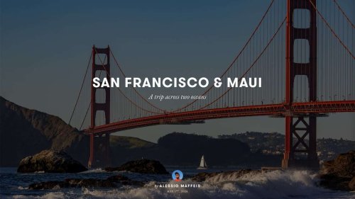 San Francisco and Maui