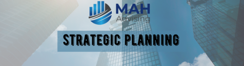 Consulting Firm and Advisors for Strategic Planning | MAH Advising