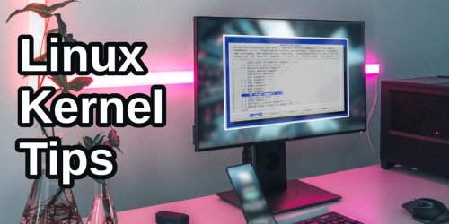 5 Useful Tips When Compiling Your Own Linux Kernel
