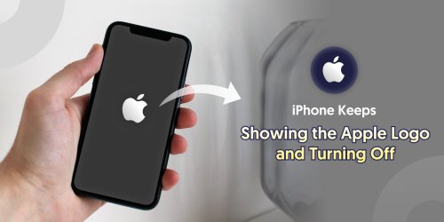 My iPhone Keeps Showing the Apple Logo and Turning Off? Get Solutions Now