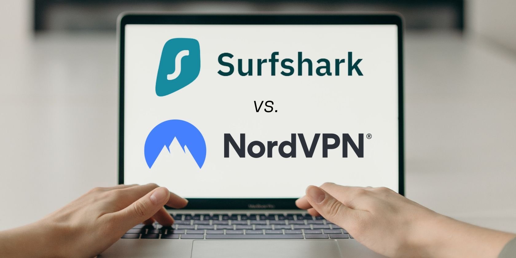 Which VPN Is Best? Surfshark vs. NordVPN Plans and Features Compared