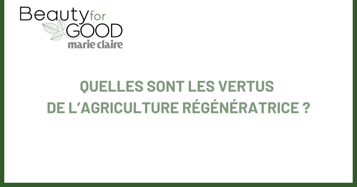 Quelles sont les vertus de l’agriculture régénératrice ?