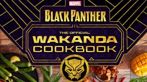 Every Black Panther Fan Will Love The Official Wakanda Cookbook, And Here's Why
