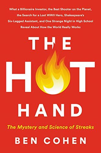 The Hot Hand: The Mystery and Science of Streaks