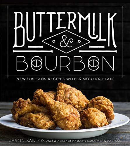 Buttermilk & Bourbon: New Orleans Recipes with a Modern Flair