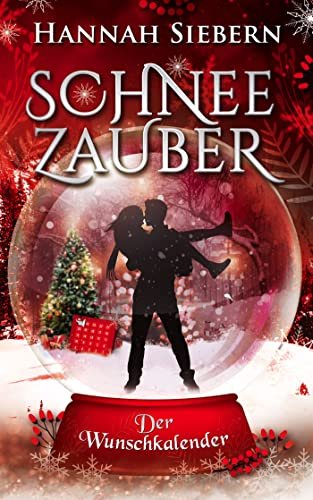"Der Wunschkalender - Schneezauber 5" von Hannah Siebern