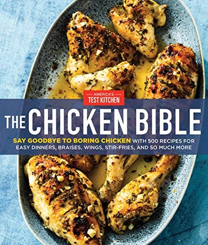 The Chicken Bible: 500 Recipes for Easy Dinners