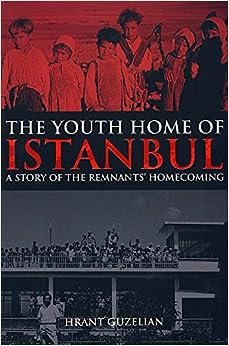 The Youth Home of Istanbul: A Story of the Remnants' Homecoming