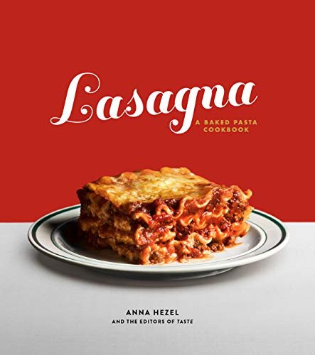 Learn the classics with "Lasagna: A Baked Pasta Cookbook"