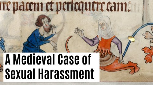 A Medieval Case of Sexual Harassment - Medievalists.net