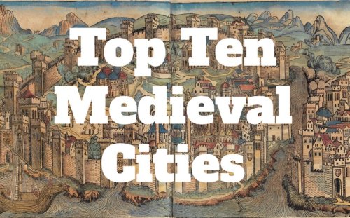 Ten Most Important Cities in the Medieval World - Medievalists.net
