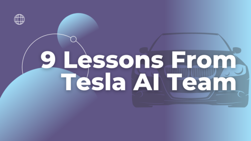 9 Lessons from the Tesla AI Team