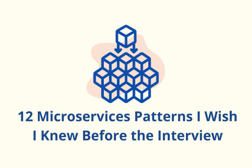 12 Microservices Patterns I Wish I Knew Before the System Design ...