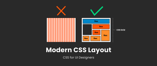 Why UI designers should understand Flexbox and CSS Grid