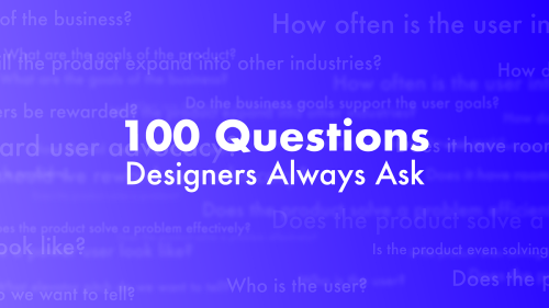 100 Questions Designers Always Ask