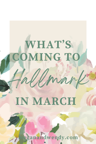 Hallmark Channel Movies to Watch Out for in March 2024