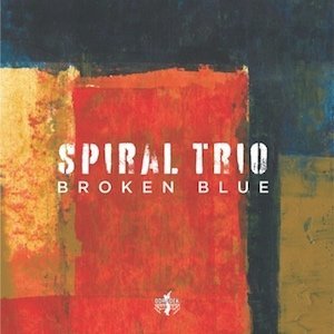 CD Review:  Spiral Trio, Broken Blue. – Jazz in Europe