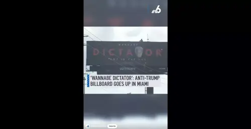 Who's Behind Miami Trump 'Wannabe Dictator' Billboard Near MIA?