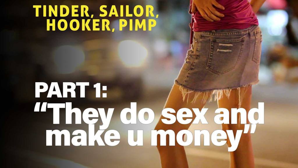 'They do sex and make u money' — Tinder, Sailor, Hooker, Pimp: Part 1