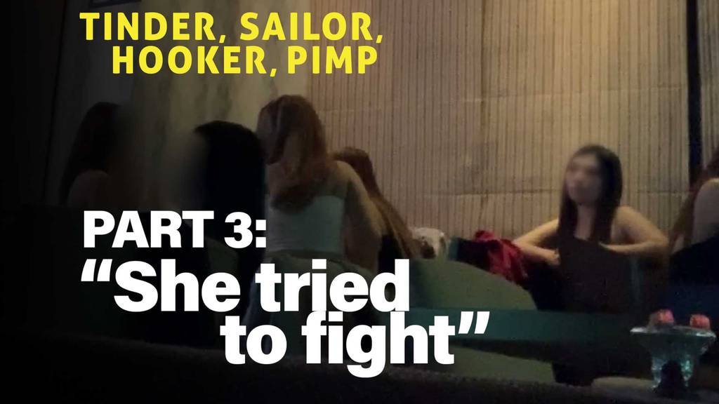 'She tried to fight' - Tinder, Sailor, Hooker, Pimp: Part 3