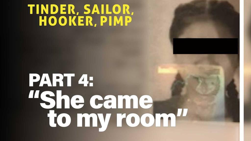 'She came to my room' - Tinder, Sailor, Hooker, Pimp: Part 4