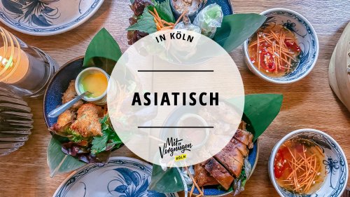 21 Restaurants in Köln, in denen ihr lecker asiatisch essen könnt