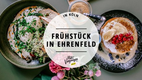 11 Mal lecker frühstücken in Ehrenfeld