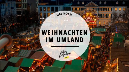 11 schöne Weihnachtsmärkte im Kölner Umland