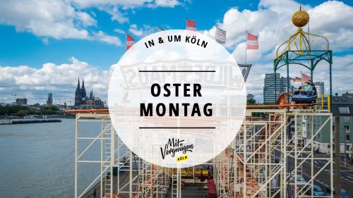 11 Dinge, die ihr am Ostermontag in und um Köln machen könnt