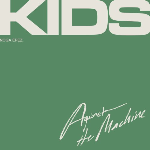 Noga Erez – KIDS (Against the Machine)