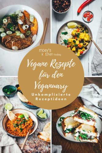 Vegane Rezepte für den Veganuary – unkomplizierte Rezeptideen - moey's kitchen foodblog