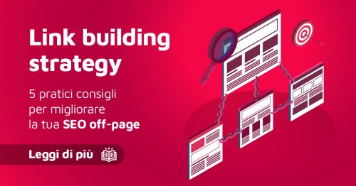 Link building strategy: 5 consigli per la tua SEO off-page