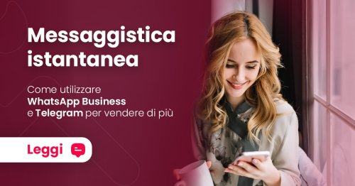 Messaggistica istantanea: vendi con WhatsApp e Telegram ✈️