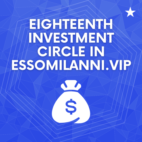Eighteenth investment circle in ESSOMILANNI.VIP - Monetka Blog