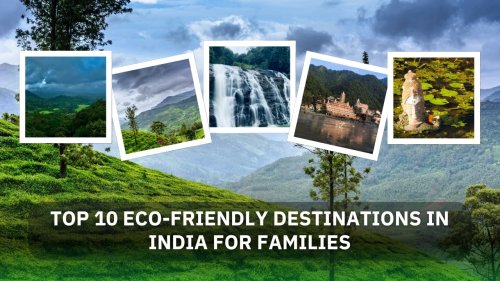 9 Best Sustainable Travel Destinations in India to Visit with Kids