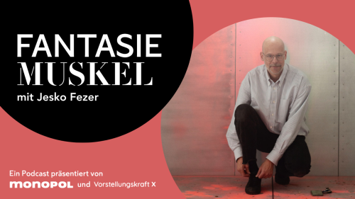 Podcast "Fantasiemuskel" #55: Die Wirklichkeit in ihrer Konflikthaftigkeit begreifen – mit Jesko Fezer