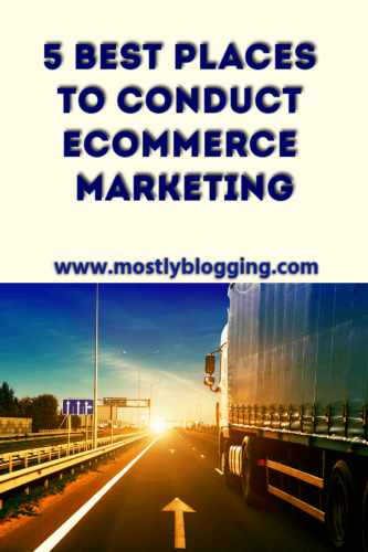 Ecommerce Marketing: How to Make Money in the 5 Best Places in 2022