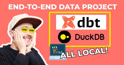 DuckDB & dbt | End-To-End Data Engineering Project
