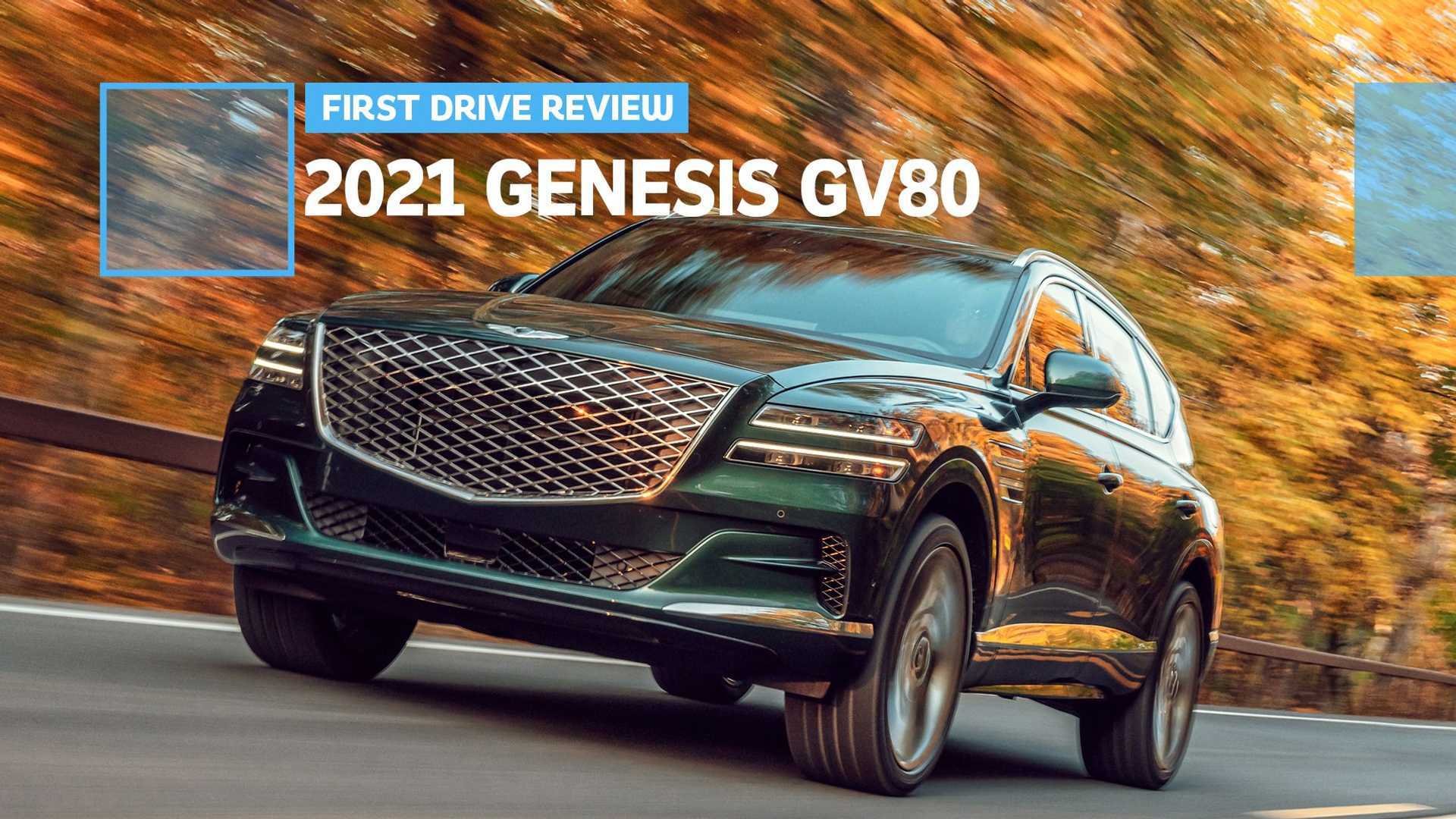 2021 Genesis GV80 First Drive Review: The Real Beginning