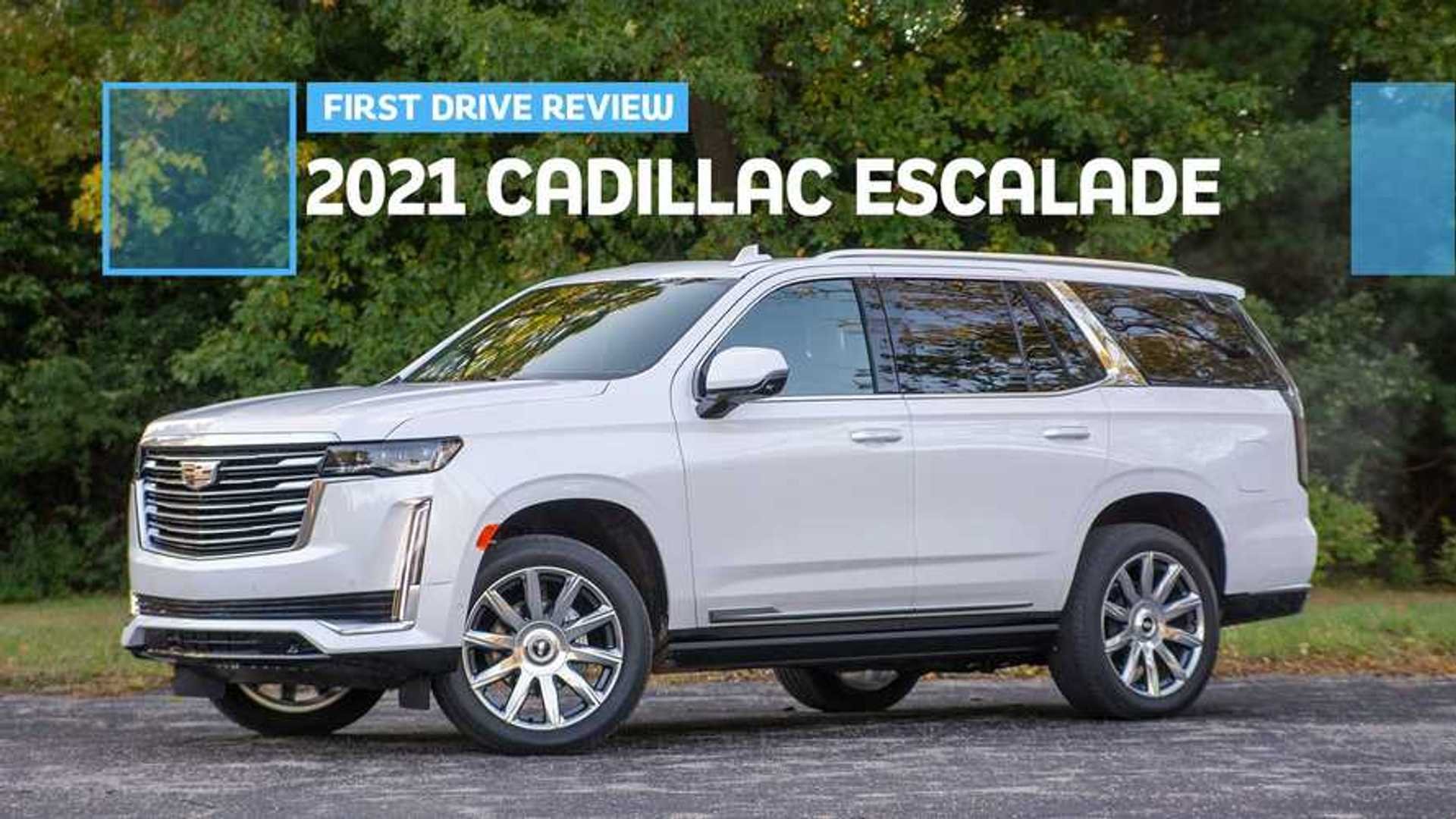 2021 Cadillac Escalade First Drive Review: The Cadillac Of Cadillacs