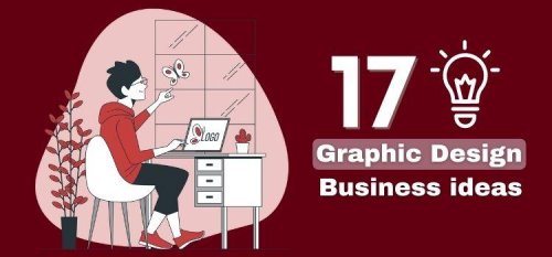 17 Best Graphic Design Business Ideas Start in 2024